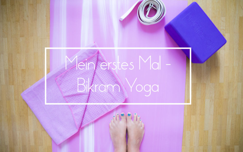 Mein erstes Mal – Bikram Yoga