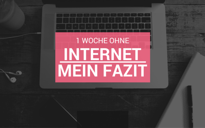 Eine Woche ohne Internet – mein Fazit